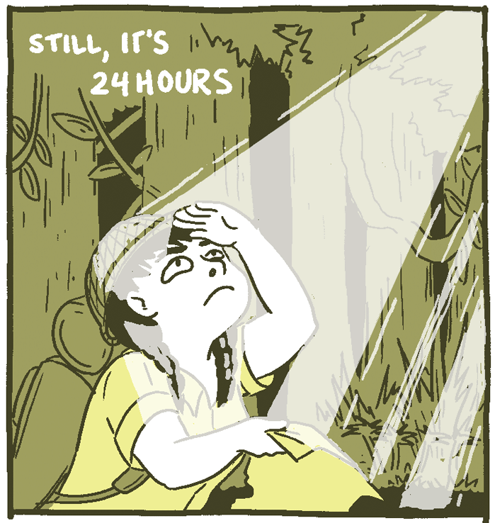 (Soldier looks up, light streaming through the trees.) Still, it's 24 hours