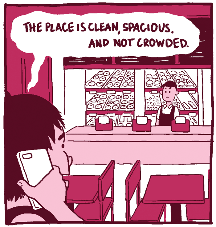 Woman, on the phone, walking into a Dunkin Donuts: This place is clean, spacious, and not crowded. 