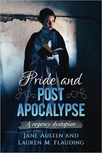 Pride and Post Apocalypse by Lauren M. Flauding