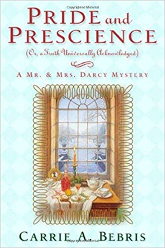 Pride and Prescience by Carrie A. Bebris