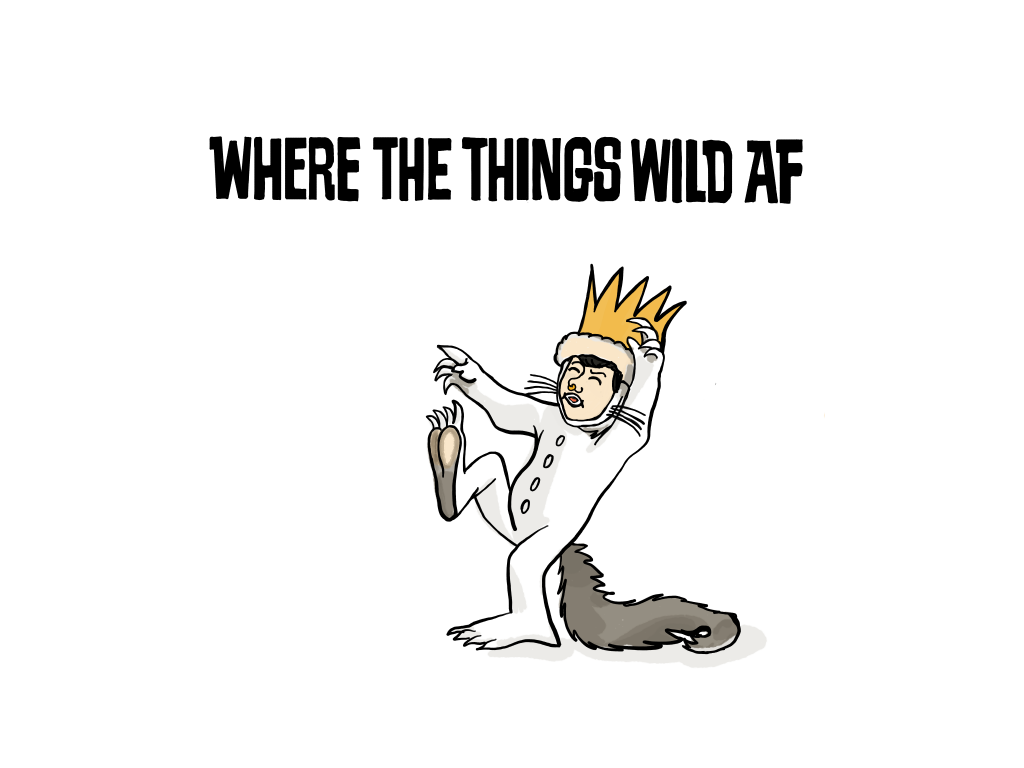 Where the Things Wild AF