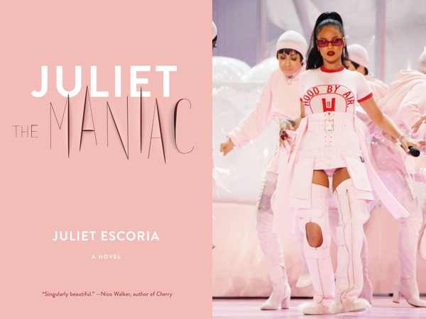 Juliet Escoria's "Juliet the Maniac," with black and white text on a millennial pink background, and Rihanna in a white getup reminiscent of a medical back brace