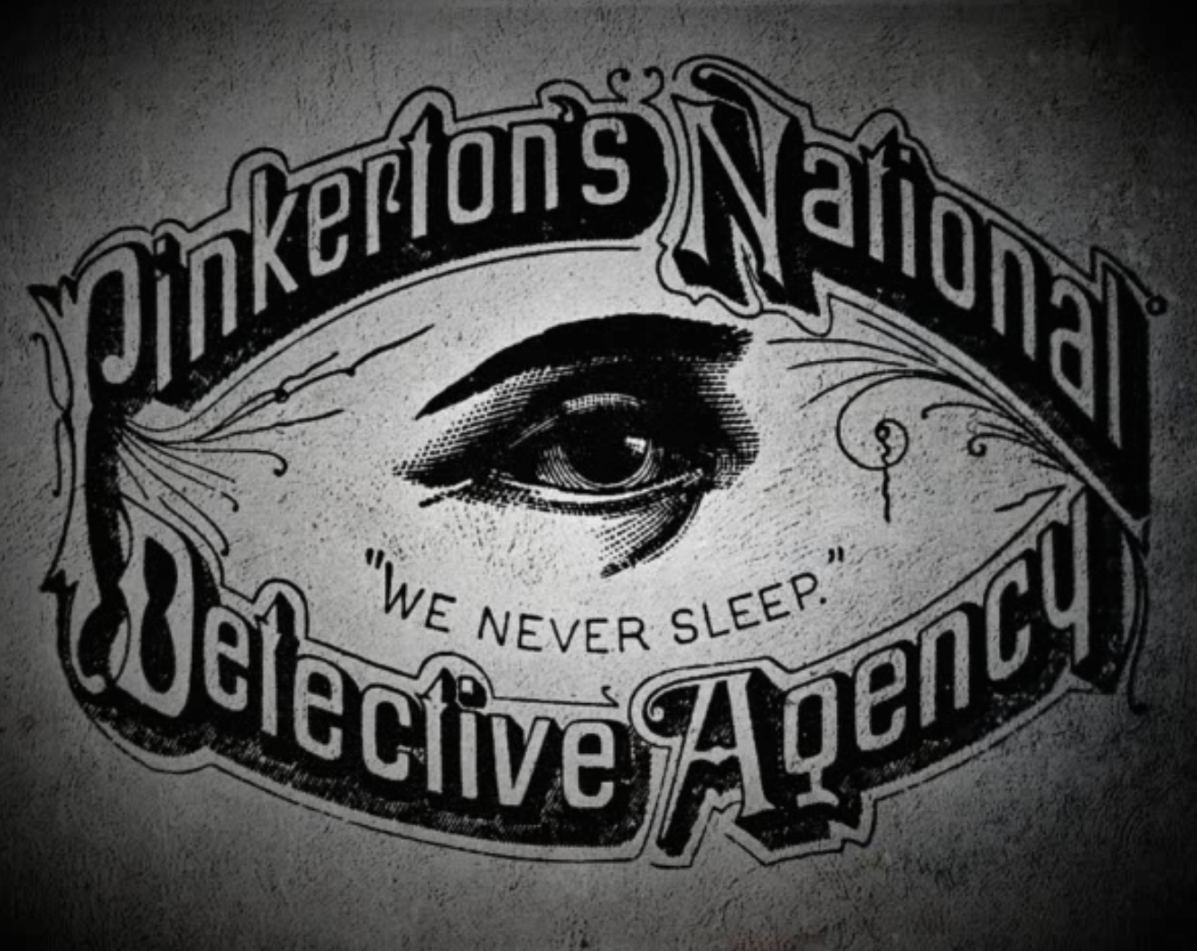 Old Pinkerton logo, featuring an eye with the caption "We Never Sleep" surrounded by the words "Pinkerton's National Detective Agency"