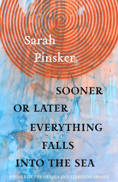 Image result for sooner or later everything falls into the sea by sarah pinsker