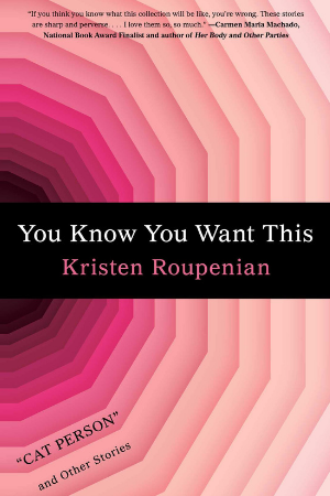 Image result for you know you want this roupenian