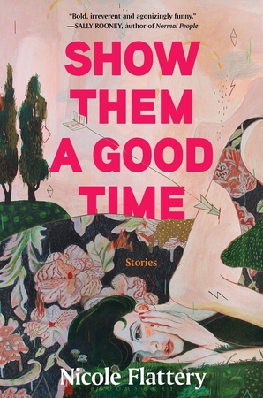 Show Them a Good Time by Nicole Flattery