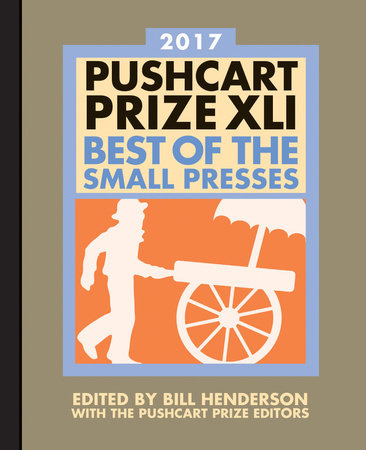 The Pushcart Prize XLI by Bill Henderson | Penguin Random House Canada