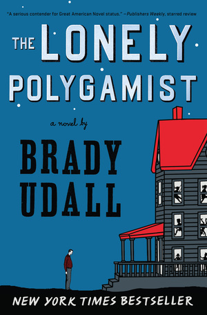 The Lonely Polygamist | Brady Udall | W. W. Norton & Company