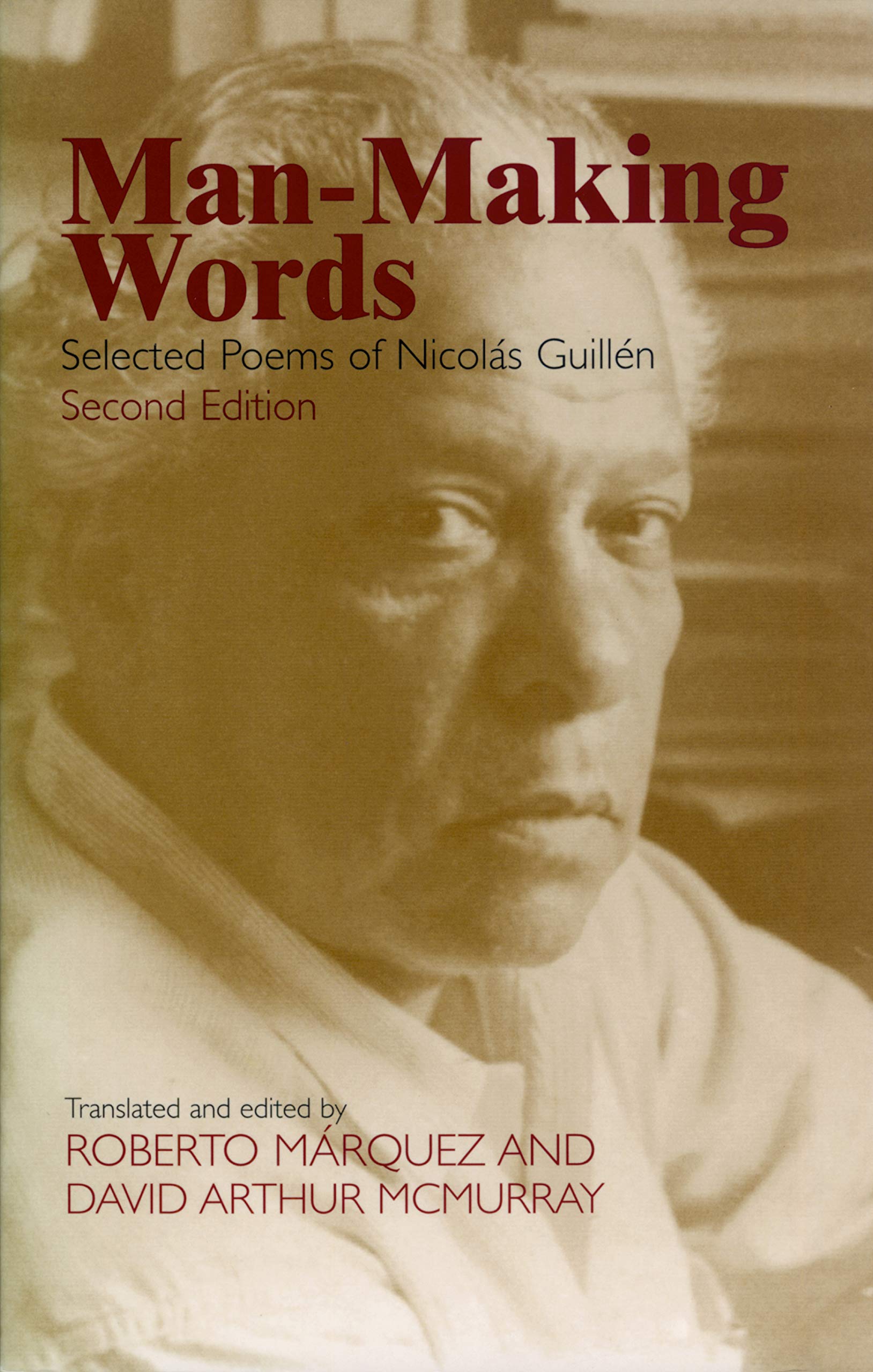 Man-Making Words: Selected Poems of Nicolas Guillen: Guillen, Nicolas,  Marquez, Roberto, McMurray, David Arthur: 9781558494107: Amazon.com: Books