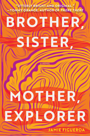 Brother, Sister, Mother, Explorer by Jamie Figueroa | Penguin Random House  Canada